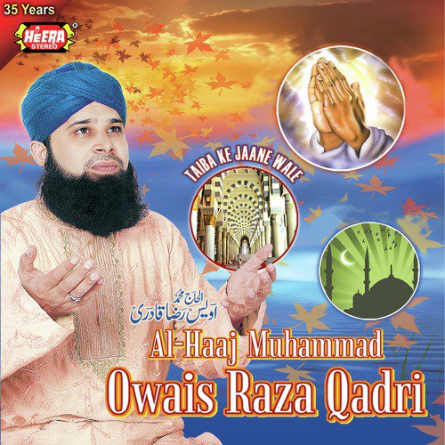 Chalo Diyar E Nabi Ki Janib - Al Haaj Muhammad Owais Raza Qadri