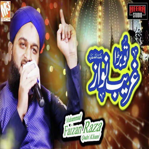 Tu Bara Ghareeb Nawaz Hai - Muhammad Faizan Raza Qadri Khani