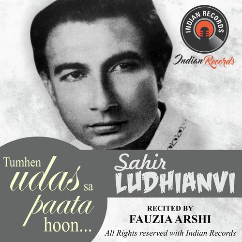 Tumhen Udas Sa Paata Hoon - Sahir Ludhianvi, Fauzia Arshi