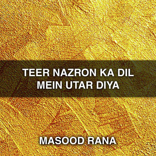 Chor Gya Woh Pyara - Masood Rana