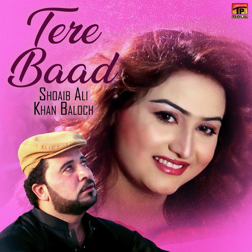 Tere Baad - Shoaib Ali Khan Baloch