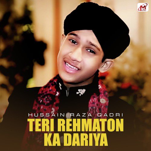 Teri Rehmaton Ka Dariya - Hussain Raza Qadri