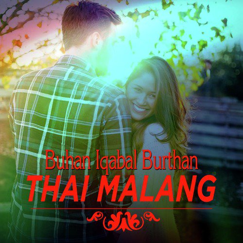 Thai Malang - Burhan Iqbal Burhan