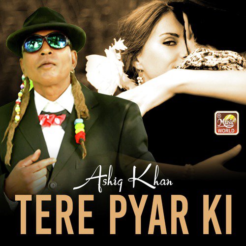 Tere Pyar Ki - Ashiq Khan