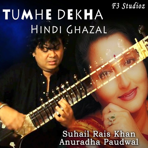 Tumhe Dekha - Anuradha Paudwal, Suhail Rais Khan
