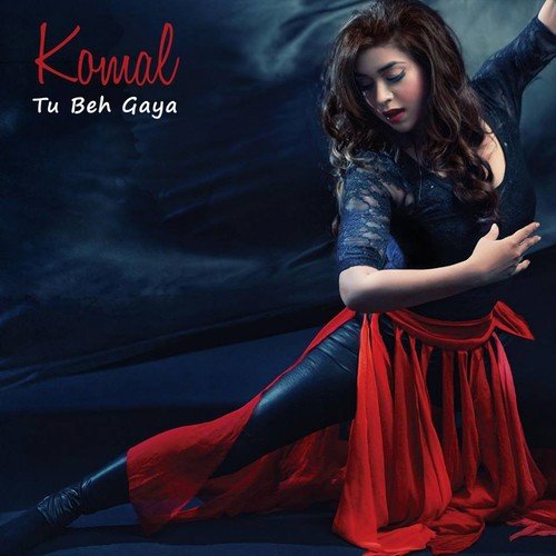 Tu Beh Gaya - Komal Rizvi