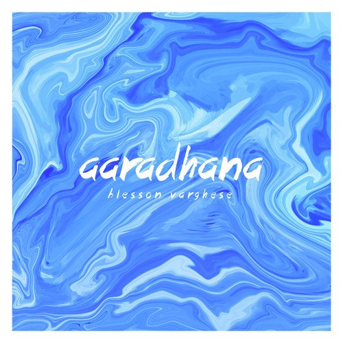 Aaradhana - Blesson Varghese