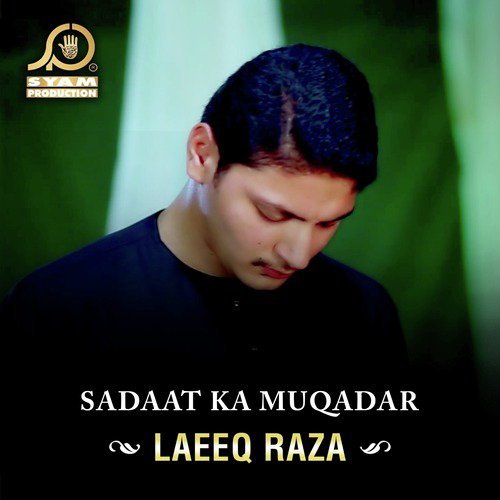 Sadaat Ka Muqadar - Laeeq Raza