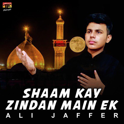 Shaam Kay Zindan Main Ek - Ali Jaffer