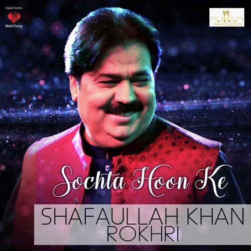 Sochta Hoon Ke - Shafaullah Khan Rokhri