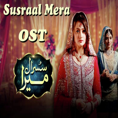 Susraal Mera - Hina Nasrullah