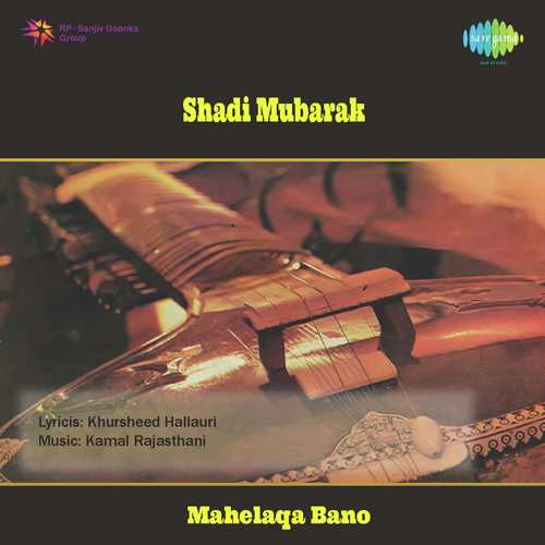 Mubarak Ho Dulha Ko Din Yeh Suhana - Kader Rangila Qawwal, Nurjahan Begum Jaipuri, Shaheda Bano Jaipuri, Mahelaqa Bano