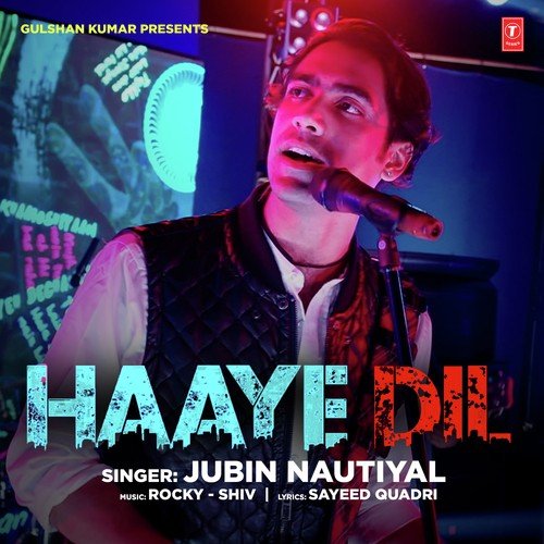 Haaye Dil - Saabir Khan, Jubin Nautiyal