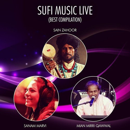 Allah Ho - 1 - Mian Mirri Qawwal, Saieen Zahoor, Sanam Marvi