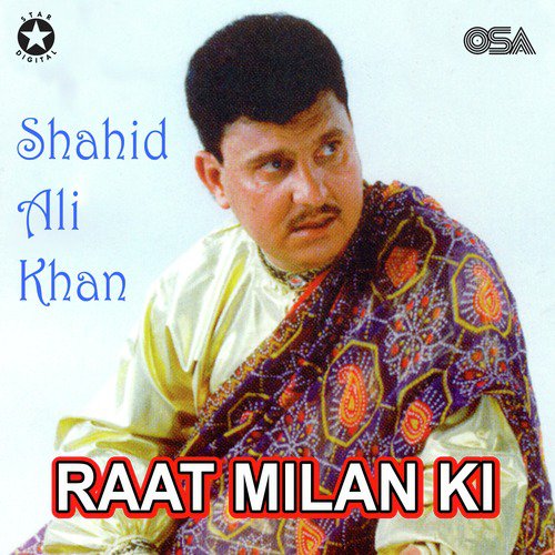 Kab Ayegee Raat Milan Ki - Shahid Ali Khan