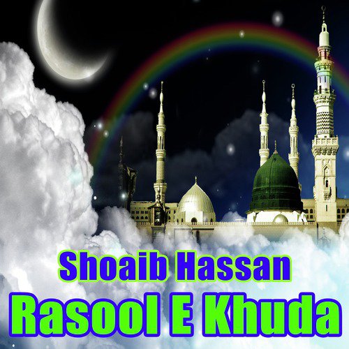 Rasool E Khuda - Shoaib Hassan