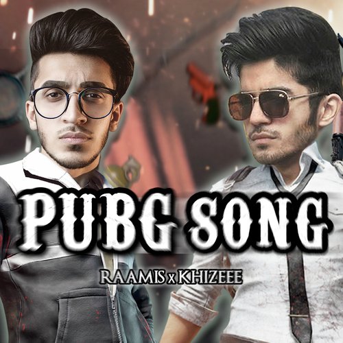 Pubg Song - KHIZEEE, Raamis