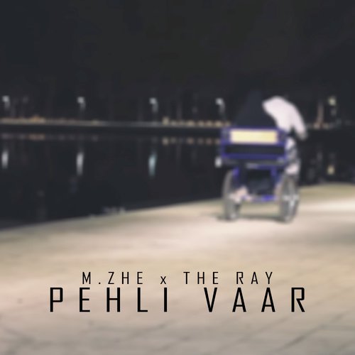Pehli Vaar - M.ZHE