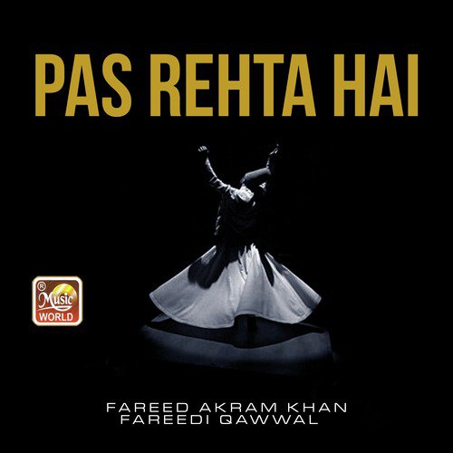 Pas Rehta Hai - Fareed Akram Khan Fareedi Qawwal