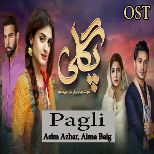 Pagli - Asim Azhar, Aima Baig
