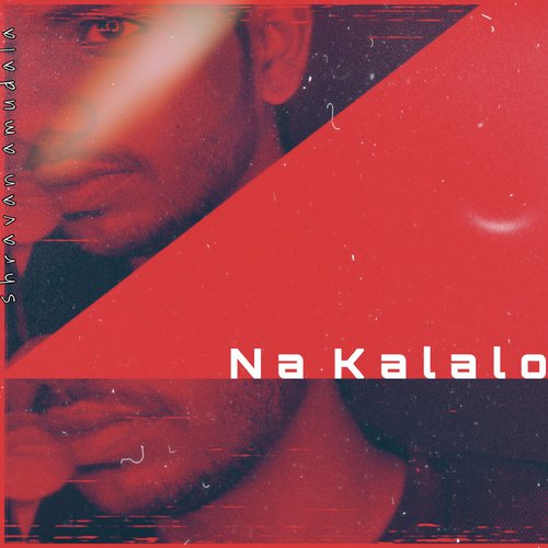 Na Kalalo - Shravan Amudala