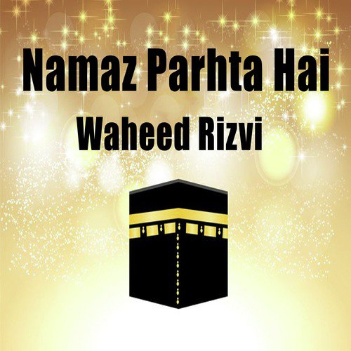 Namaz Parhta Hai - Waheed Rizvi