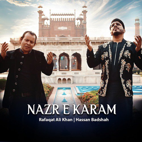 Nazr E Karam - Hassan Badshah, Rafaqat Ali Khan