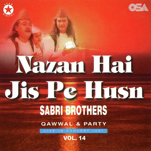 Nazan Hai Jis Pe Husn (Live) - Sabri Brothers