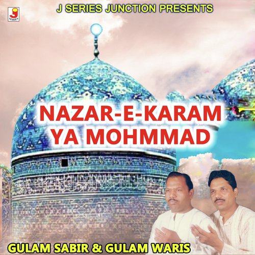 Nazar-E-Karam Ya Mohmmad - Gulam Sabir, Gulam Waris
