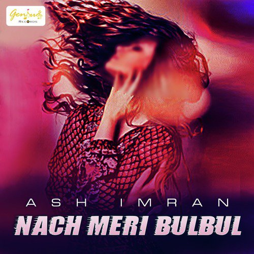 Nach Meri Bulbul - Ash Imran