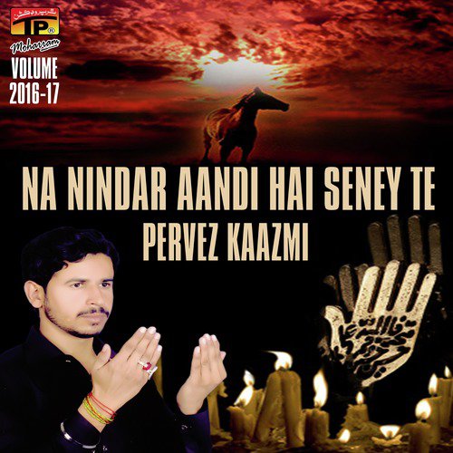 Na Nindar Aandi Hai Seney Te - Pervez Kaazmi