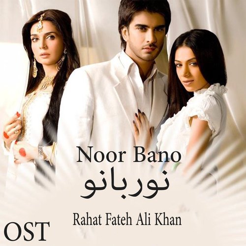 Noor Bano - Rahat Fateh Ali Khan
