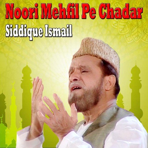 Na Kaheen Say Door Hain Manzilain - Siddique Ismail