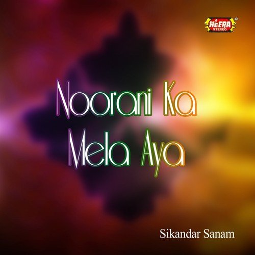 Chalo Chalein Noorani - Sikandar Sanam