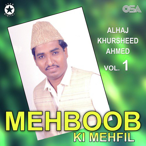 Mehboob Ki Mehfil Ko - Alhaj Khursheed Ahmed