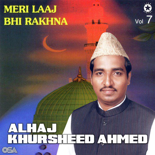 Karam Hai Aap Ne Mujhko Bulaya - Alhaj Khursheed Ahmed