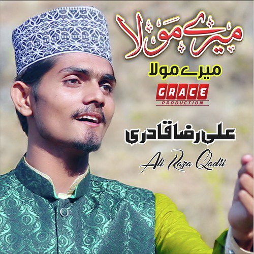 Mere Mola - Ali Raza Qadri