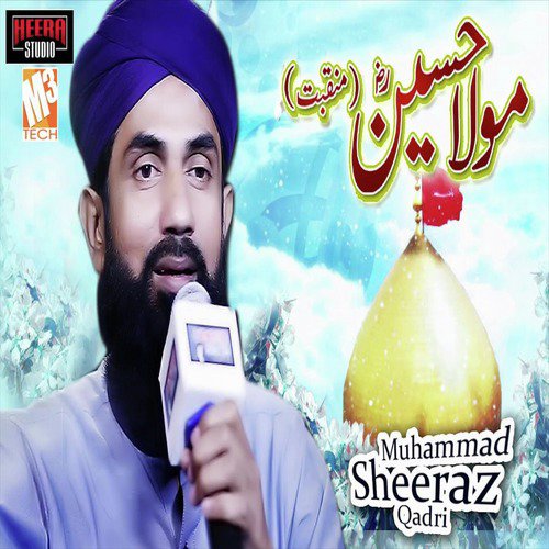 Maula Hussain - Muhammad Sheeraz Qadri