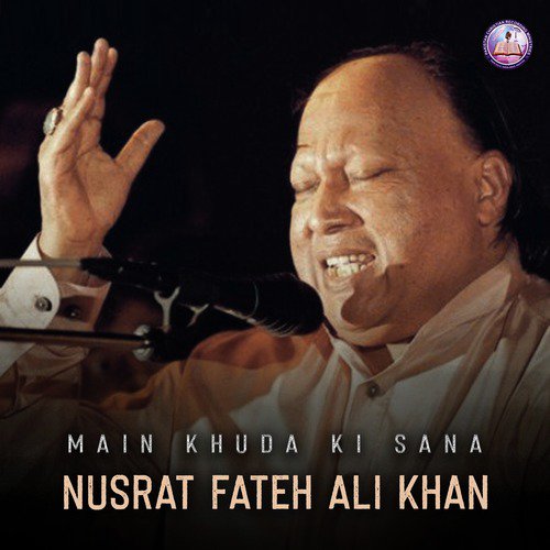 Main Khuda Ki Sana - Nusrat Fateh Ali Khan