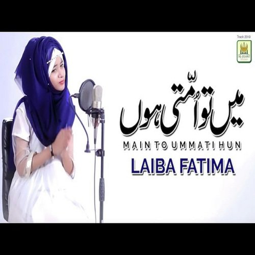 Main to Ummati Hoon - Laiba Fatima