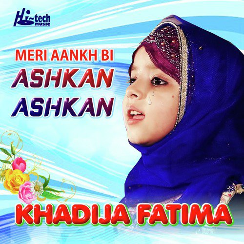 Meri Aankh Bi Ashkan Ashkan - Khadija Fatima