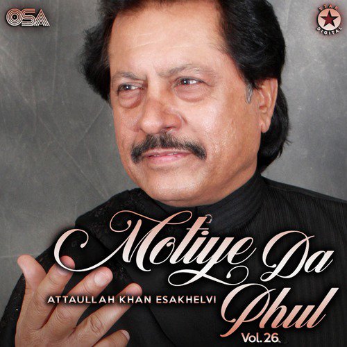 Eeha Motiye Da Phul Hosi - Attaullah Khan Esakhelvi