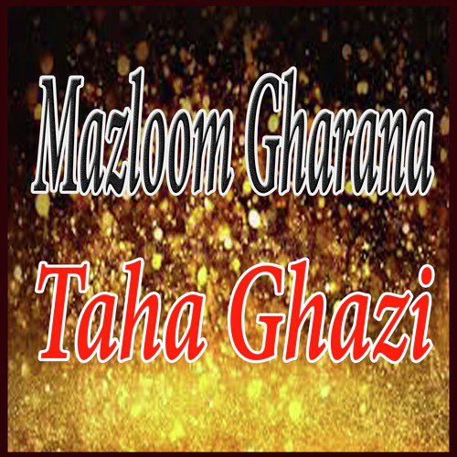 Mazloom Gharana - Taha Ghazi