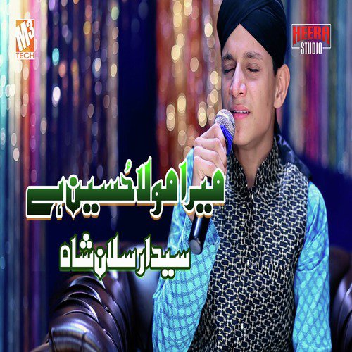 Mera Mola Hussain Hai - Syed Arsalan Shah