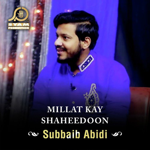 Millat Kay Shaheedoon - Subbaib Abidi