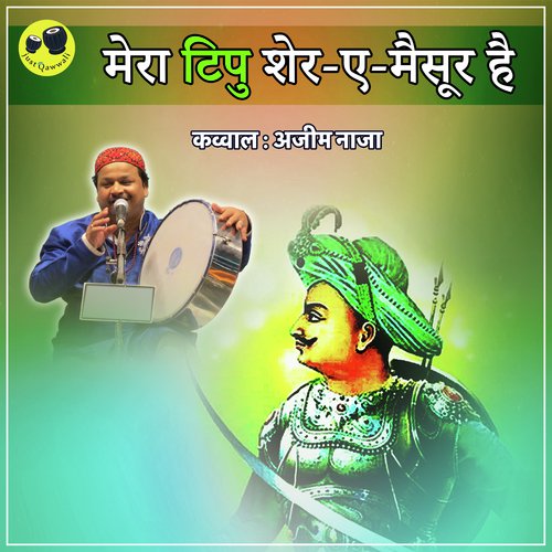 Mera Tipu Sher E  Mysore hai - Azim Naza