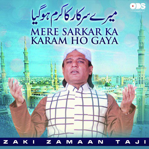 Mere Sarkar Ka Karam Ho Gaya - Zaki Zamaan Taji