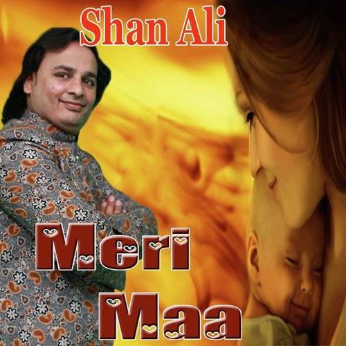 Meri Maa - Shan Ali