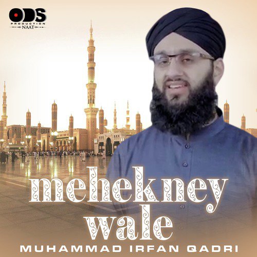 Mehekney Wale - Muhammad Irfan Qadri