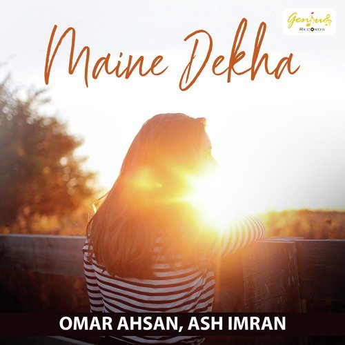 Maine Dekha - Ash Imran, Omar Ahsan